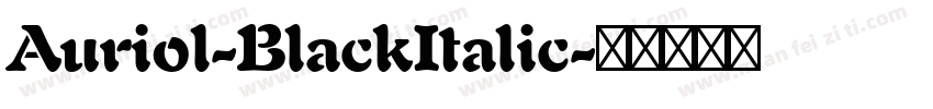Auriol-BlackItalic字体转换