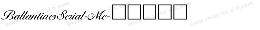 BallantinesSerial-Me字体转换