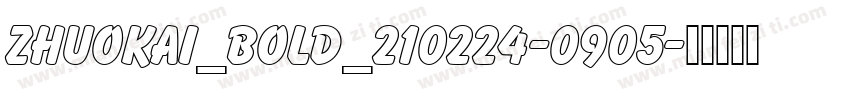 ZhuoKai_Bold_210224-0905字体转换