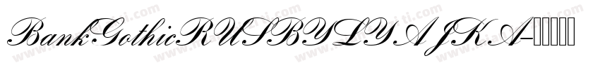 BankGothicRUSBYLYAJKA字体转换