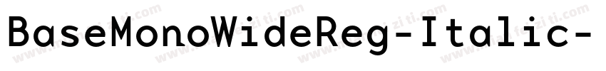 BaseMonoWideReg-Italic字体转换
