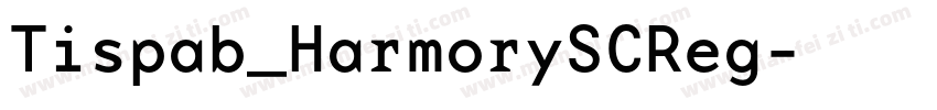Tispab_HarmorySCReg字体转换