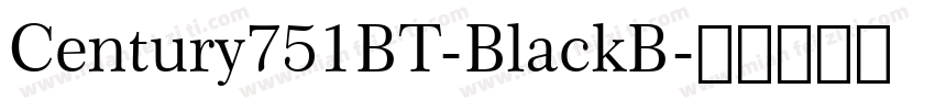 Century751BT-BlackB字体转换