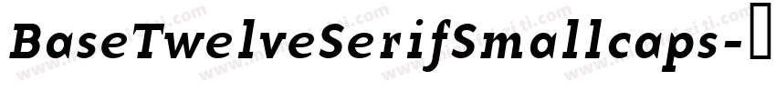 BaseTwelveSerifSmallcaps字体转换
