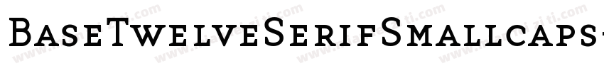 BaseTwelveSerifSmallcaps字体转换