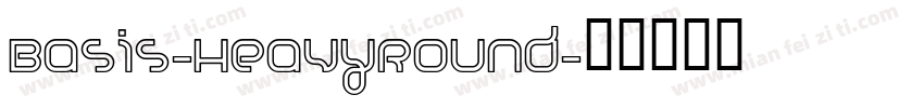 Basis-HeavyRound字体转换