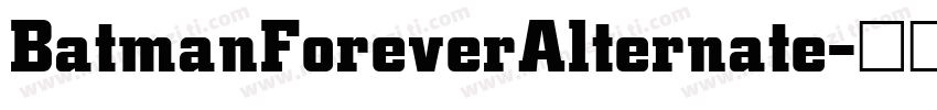 BatmanForeverAlternate字体转换