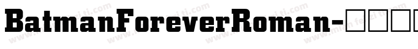 BatmanForeverRoman字体转换