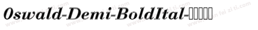 0swald-Demi-BoldItal字体转换