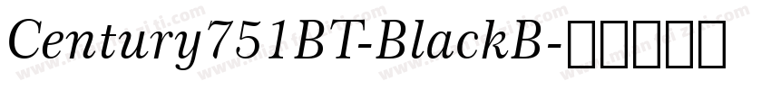 Century751BT-BlackB字体转换