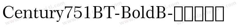 Century751BT-BoldB字体转换