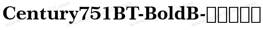 Century751BT-BoldB字体转换