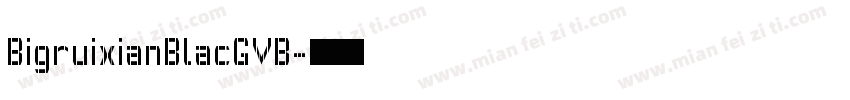 BigruixianBlacGVB字体转换