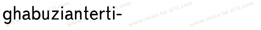 ghabuzianterti字体转换