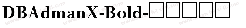 DBAdmanX-Bold字体转换