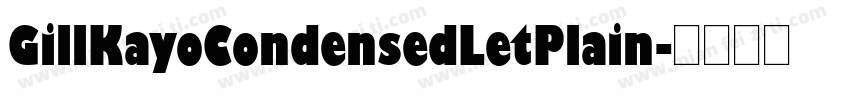 GillKayoCondensedLetPlain字体转换