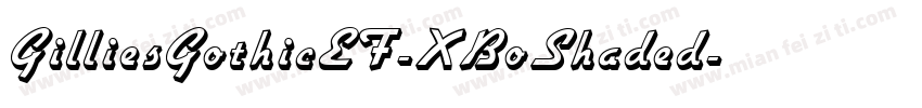 GilliesGothicEF-XBoShaded字体转换