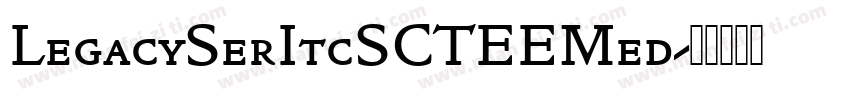 LegacySerItcSCTEEMed字体转换