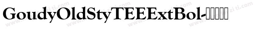 GoudyOldStyTEEExtBol字体转换