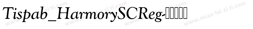 Tispab_HarmorySCReg字体转换
