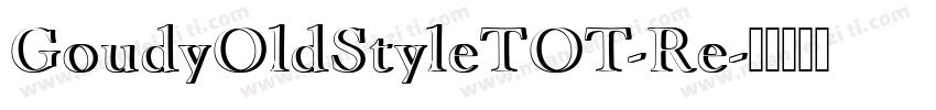 GoudyOldStyleTOT-Re字体转换