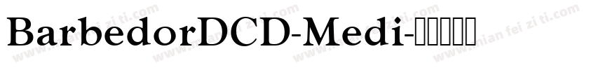 BarbedorDCD-Medi字体转换