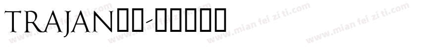 trajan字体字体转换