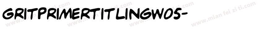 GritPrimerTitlingW05字体转换