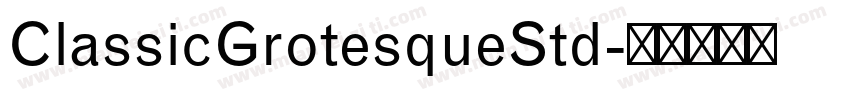 ClassicGrotesqueStd字体转换