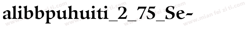 alibbpuhuiti_2_75_Se字体转换