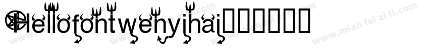 Hellofontwenyihai字体转换
