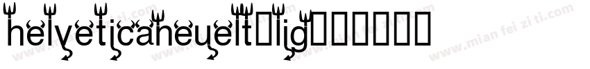 helveticaneuelt-lig字体转换