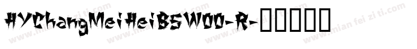HYChangMeiHeiB5W00-R字体转换