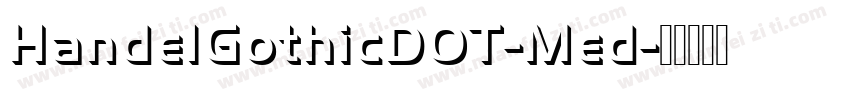 HandelGothicDOT-Med字体转换