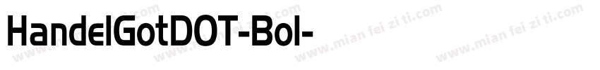HandelGotDOT-Bol字体转换