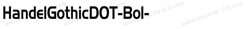HandelGothicDOT-Bol字体转换