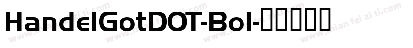 HandelGotDOT-Bol字体转换
