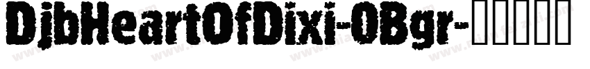 DjbHeartOfDixi-0Bgr字体转换