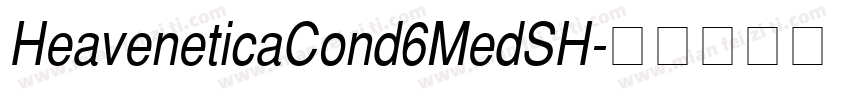 HeaveneticaCond6MedSH字体转换