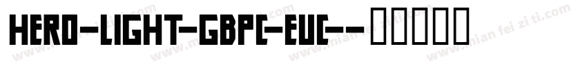 Hero-Light-GBpc-EUC-字体转换