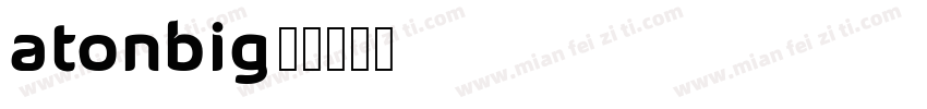 Atonbig字体转换