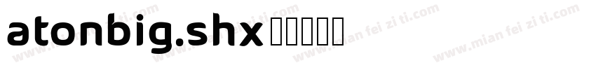 atonbig.shx字体转换