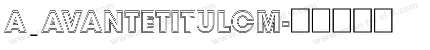 a_AvanteTitulCm字体转换