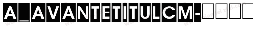 a_AvanteTitulCm字体转换