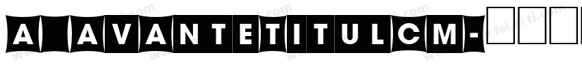 a_AvanteTitulCm字体转换