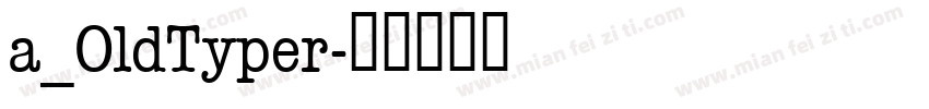 a_OldTyper字体转换