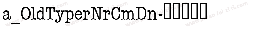 a_OldTyperNrCmDn字体转换