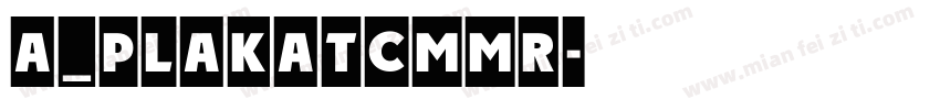 a_PlakatCmMr字体转换