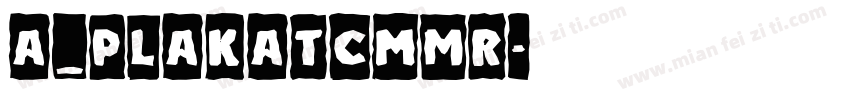 a_PlakatCmMr字体转换