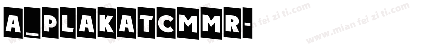 a_PlakatCmMr字体转换